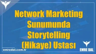 Network Marketing Sunumunda Storytelling (Hikaye) Ustası