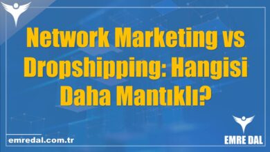 Network Marketing vs Dropshipping: Hangisi Daha Mantıklı?