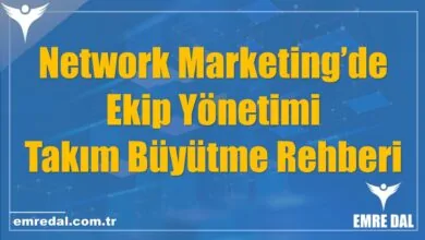 Network Marketing’de Ekip Yönetimi – Takım Büyütme Rehberi