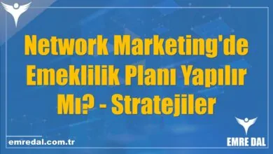 Network Marketing'de Emeklilik Planı Yapılır Mı? - Stratejiler