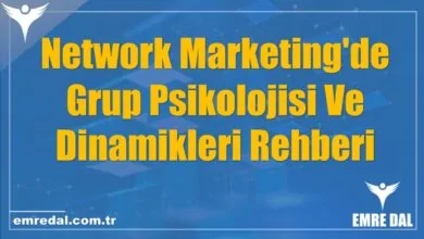 Network Marketing'de Grup Psikolojisi Ve Dinamikleri Rehberi