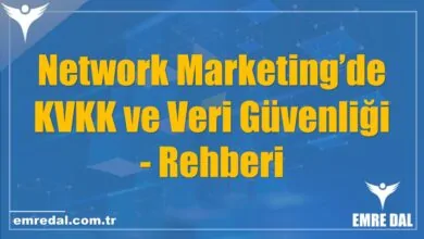 Network Marketing’de KVKK ve Veri Güvenliği - Rehberi