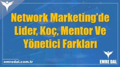 Network Marketing’de Lider, Koç, Mentor Ve Yönetici Farkları