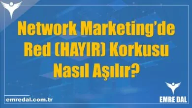 Network Marketing’de Red (HAYIR) Korkusu Nasıl Aşılır?