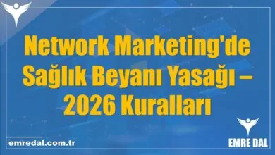Network Marketing'de Sağlık Beyanı Yasağı – 2026 Kuralları