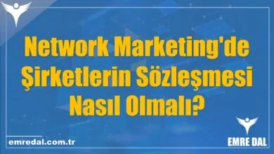 Network Marketing'de Şirketlerin Sözleşmesi Nasıl Olmalı?