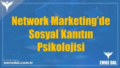 Network Marketing’de Sosyal Kanıtın Psikolojisi