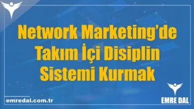 Network Marketing’de Takım İçi Disiplin Sistemi Kurmak