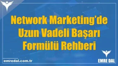 Network Marketing’de Uzun Vadeli Başarı Formülü Rehberi