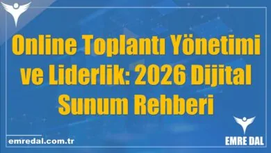 Online Toplantı Yönetimi ve Liderlik: 2026 Dijital Sunum Rehberi
