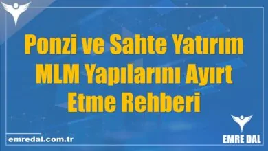 Ponzi ve Sahte Yatırım MLM Yapılarını Ayırt Etme Rehberi
