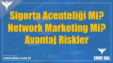 Sigorta Acenteliği Mi? Network Marketing Mi? Avantaj Riskler