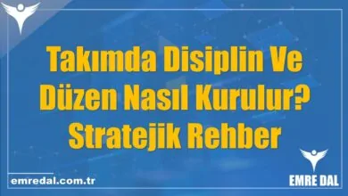 Takımda Disiplin Ve Düzen Nasıl Kurulur? Stratejik Rehber