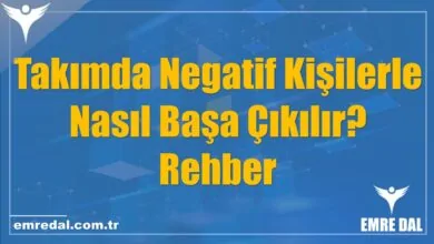Takımda Negatif Kişilerle Nasıl Başa Çıkılır? Rehber