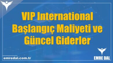 VIP International Başlangıç Maliyeti ve Güncel Giderler