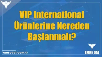 VIP International Ürünlerine Nereden Başlanmalı?