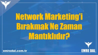 Network Marketing’i Bırakmak Ne Zaman Mantıklıdır?