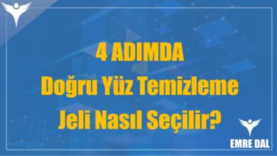 4 ADIMDA: Doğru Yüz Temizleme Jeli Nasıl Seçilir?