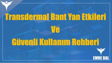 Transdermal Bant Yan Etkileri ve Güvenli Kullanım Rehberi