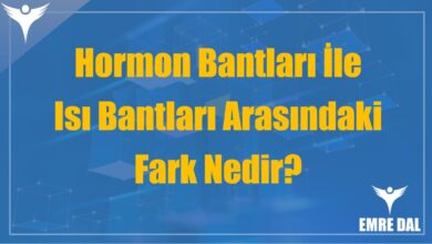 Hormon Bantları İle Isı Bantları Arasındaki Fark Nedir?
