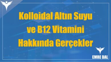 Kolloidal Altın Suyu ve B12 Vitamini Hakkında Gerçekler