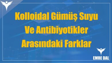 Kolloidal Gümüş Suyu Ve Antibiyotikler Arasındaki Farklar