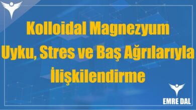 Kolloidal Magnezyum Uyku, Stres ve Baş Ağrılarıyla İlişkilendirme