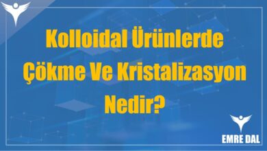 Kolloidal Ürünlerde Çökme Ve Kristalizasyon Nedir?