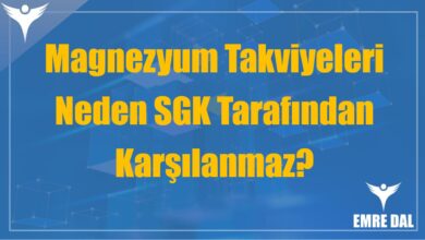 Magnezyum Takviyeleri Neden SGK Tarafından Karşılanmaz?