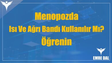 Menopozda Isı Ve Ağrı Bandı Kullanılır Mı? Öğrenin