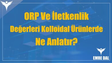 ORP Ve İletkenlik Değerleri Kolloidal Ürünlerde Ne Anlatır?
