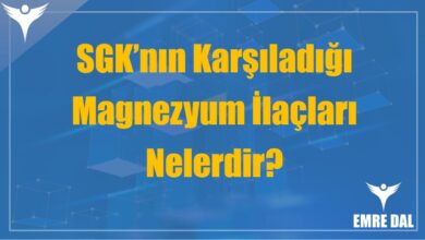 SGK’nın Karşıladığı Magnezyum İlaçları Nelerdir?
