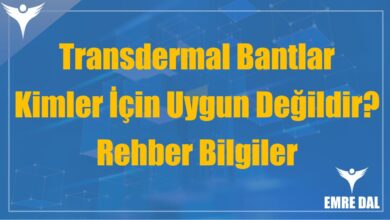 Transdermal Bantlar Kimler İçin Uygun Değildir? Rehber Bilgiler