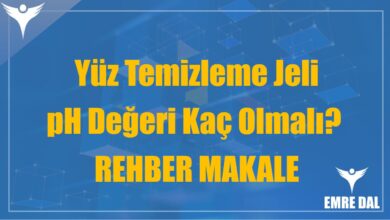 Yüz Temizleme Jeli pH Değeri Kaç Olmalı? - REHBER MAKALE
