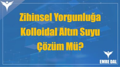 Zihinsel Yorgunluğa Kolloidal Altın Suyu Çözüm Mü?