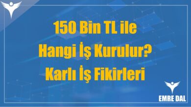 150 Bin TL ile Hangi İş Kurulur? Karlı İş Fikirleri