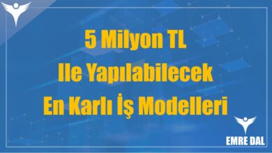 5 Milyon TL ile Yapılabilecek En Karlı İş Modelleri