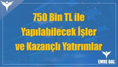 750 Bin TL ile Yapılabilecek İşler ve Kazançlı Yatırımlar