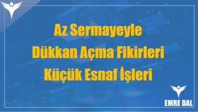 Az Sermayeyle Dükkan Açma Fikirleri: Küçük Esnaf İşleri