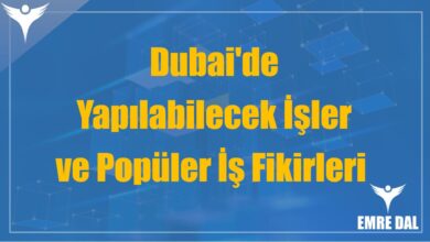 Dubai'de Yapılabilecek İşler ve Popüler İş Fikirleri