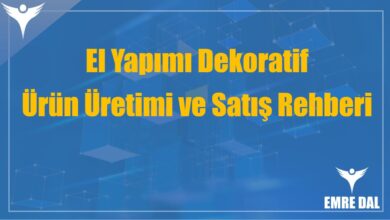 El Yapımı Dekoratif Ürün Üretimi ve Satış Rehberi