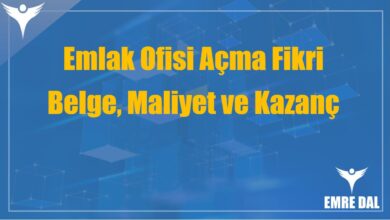 Emlak Ofisi Açma Fikri: Belge, Maliyet ve Kazanç