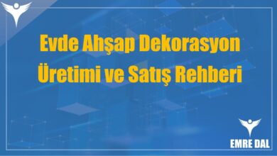 Evde Ahşap Dekorasyon Üretimi ve Satış Rehberi