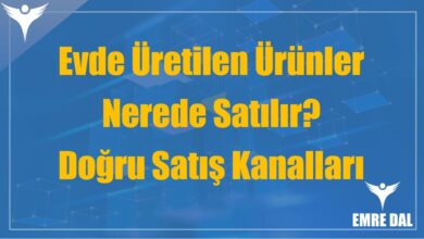 Evde Üretilen Ürünler Nerede Satılır? Doğru Satış Kanalları