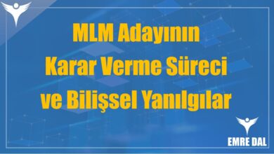 MLM Adayının Karar Verme Süreci ve Bilişsel Yanılgılar