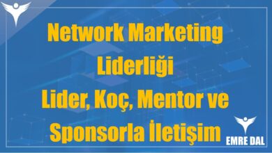 Network Marketing Liderliği: Lider, Koç, Mentor ve Sponsorla İletişim