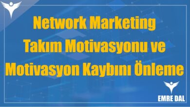 Network Marketing Takım Motivasyonu ve Motivasyon Kaybını Önleme