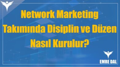 Network Marketing Takımında Disiplin ve Düzen Nasıl Kurulur?