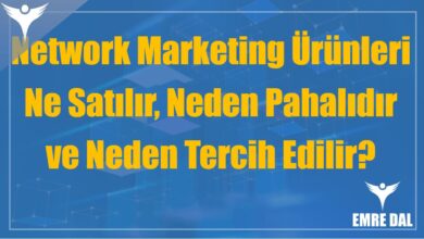 Network Marketing Ürünleri: Ne Satılır, Neden Pahalıdır ve Neden Tercih Edilir?