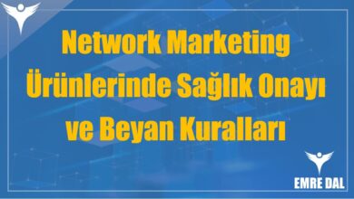 Network Marketing Ürünlerinde Sağlık Onayı ve Beyan Kuralları